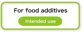 For food additives Intended use